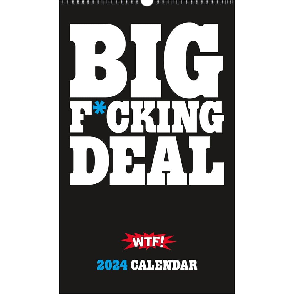 Big F*cking Deal Poster 2024 Wall Calendar