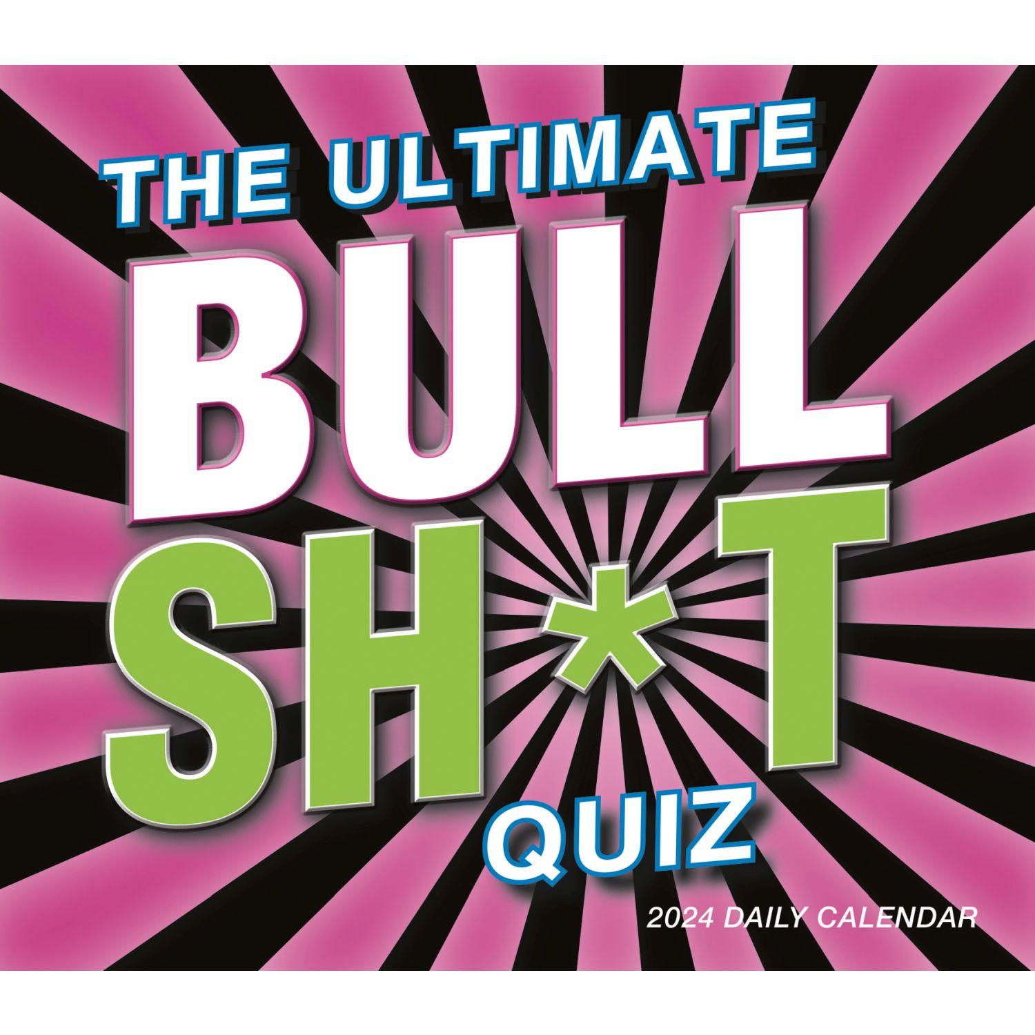 Ultimate Bullshit Quiz 2024 Desk Calendar